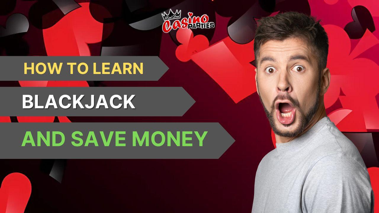 Blackjack 101: How to Play Blackjack by Yourself and Save Money running your Casino Party